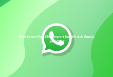 How to use One-Click Import for WA web Emojis and GIFs?-Wa web