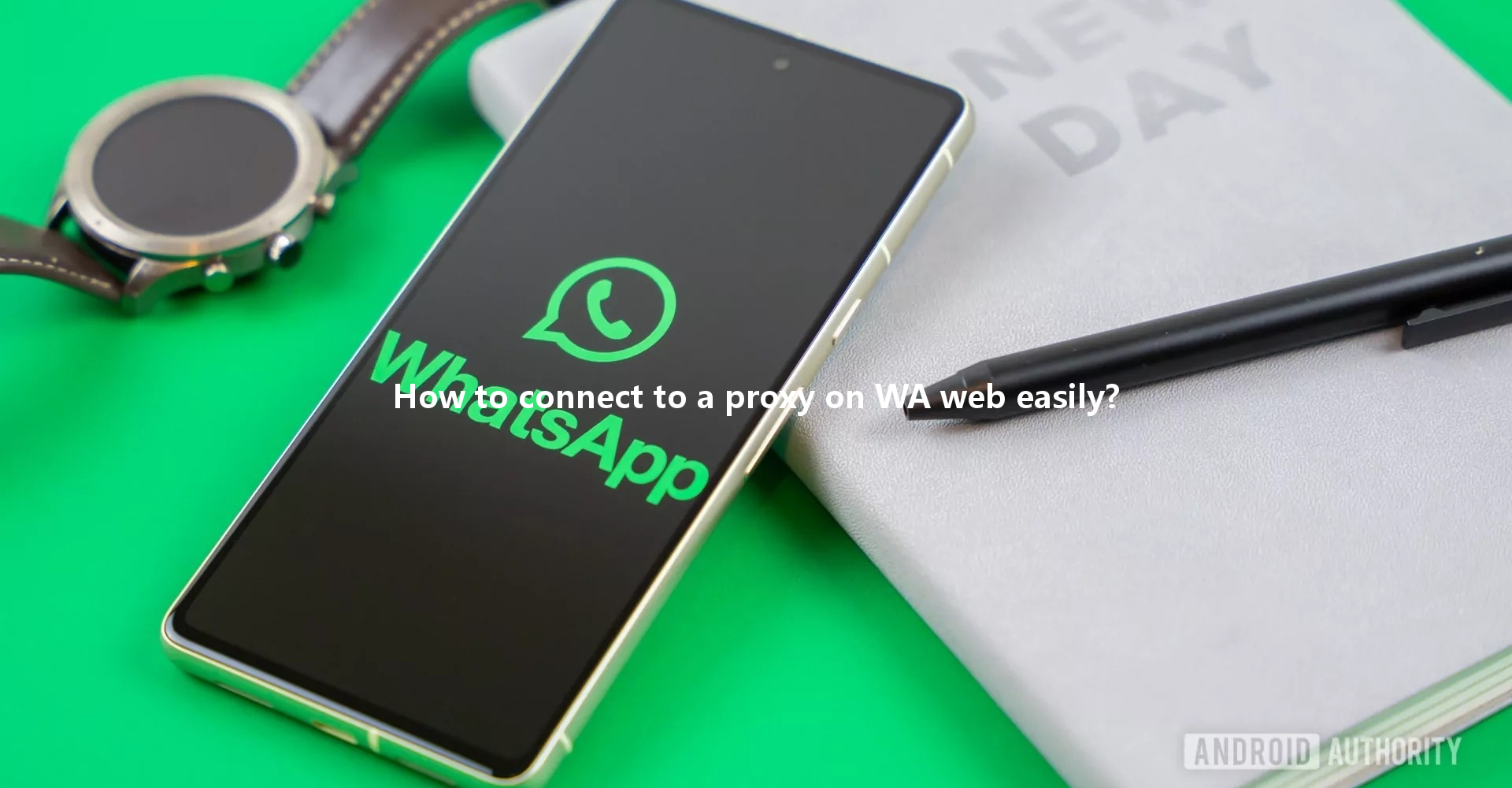 How to connect to a proxy on WA web easily? 一