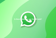 Is there a desktop app for WA web?-Wa web