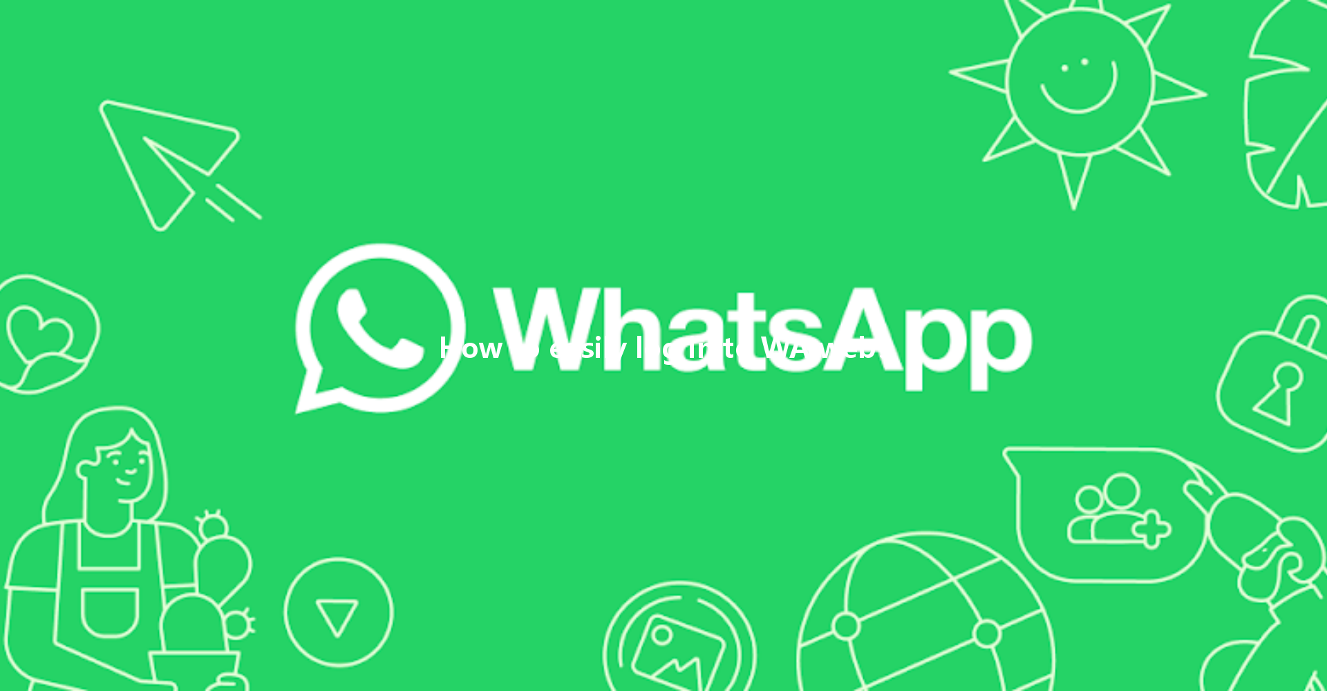 How to easily log in to WA web? 4 How to easily log in to WA web? 一