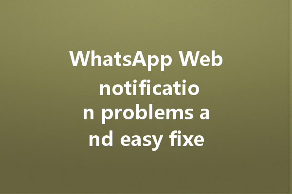 WhatsApp Web notification problems and easy fixes 6 WhatsApp Web notification problems and easy fixes 三